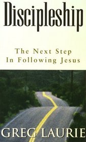 Discipleship: The Next Step in Following Jesus
