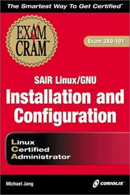 Sair Linux/GNU Installation and Configuration Exam Cram (Exam: 3X0-101)