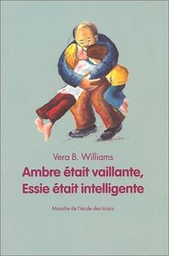 Ambre tait vaillante, Essie tait intelligente