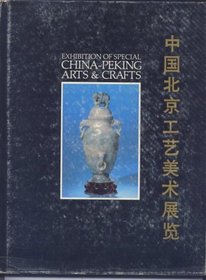 Exhibition of special China-Peking arts & crafts