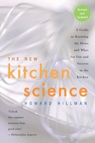 The New Kitchen Science : A Guide to Know the Hows and Whys for Fun and Success in the Kitchen