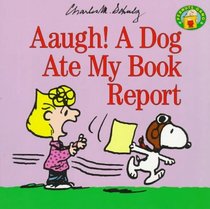 Aaugh! A Dog Ate My Book Report (Peanuts Gang)