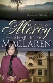 Heart Of Mercy (Tennessee Dreams Series # 1)