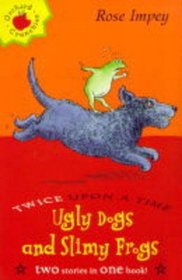 Ugly Dogs and Slimy Frogs (Twice Upon a Times)