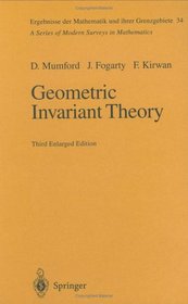 Geometric Invariant Theory (Ergebnisse der Mathematik und ihrer Grenzgebiete. 2. Folge)