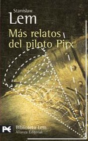 Mas Relatos Del Piloto Pirx / More Tales of Pirx the Pilot (Biblioteca De Autor/ Author Library) (Spanish Edition)