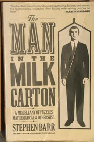 The Man in the Milk Carton: A Miscellany of Puzzles, Mathematical and Otherwise