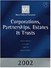 West Federal Taxation 2002 Edition: Corporations, Partnerships, Estates and Trusts