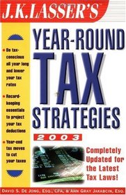 J.K. Lasser's Year-Round Tax Strategies, 2003