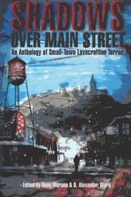 Shadows Over Main Street: An Anthology of Small-Town Lovecraftian Terror