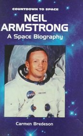 Neil Armstrong: A Space Biography (Countdown to Space)