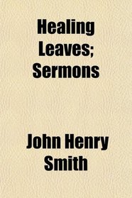 Healing Leaves; Sermons