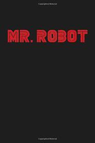 MR. ROBOT: Notebook, 100 lined pages, 6x9''