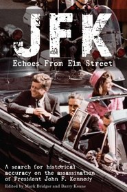 JFK: Echoes from Elm Street: A Search for Historical Accuracy on the Assassination of President John F. Kennedy