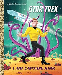 I Am Captain Kirk (Star Trek) (Little Golden Book)