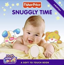 Fisher-Price: Snuggly Time: A Soft to Touch Book