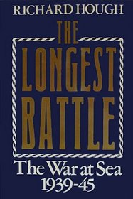 Longest Battle - War At Sea 1939-45 - Book Club Edition