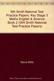 Wh Smith National Test Practice Papers: Key Stage 3 Maths English & Science Book 2