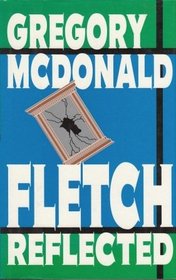 Fletch Reflected (Fletch, Bk 11)