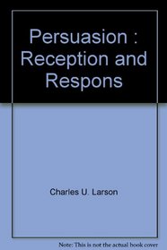 Persuasion : Reception and Respons