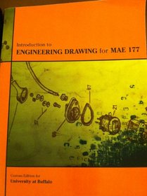Introduction to Engineering Drawing for MAE 177 (University of Buffalo Custom Edition)