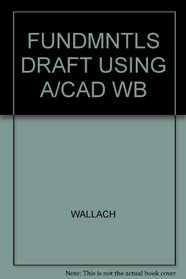 Wrkbk, Fundamentals of Draft Usng AutoCAD