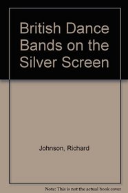 British Dance Bands on the Silver Screen