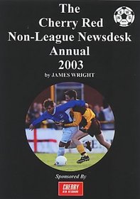 The Cherry Red Non-league Newsdesk Annual 2003