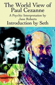 The World View of Paul Cezanne: A Psychic Interpretation