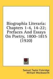 Biographia Literaria: Chapters 1-4, 14-22; Prefaces And Essays On Poetry, 1800-1815 (1920)