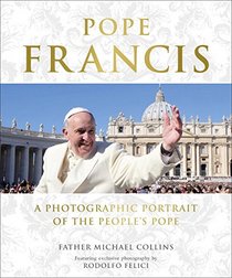 Pope Francis: A Photographic Portrait of the