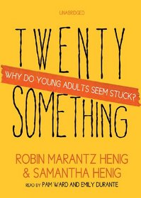 Twentysomething: Why Do Young Adults Seem Stuck? (Audio CD) (Unabridged)