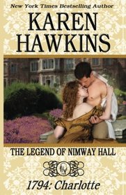 Charlotte: 1794 (Legend of Nimway Hall, Bk 4)