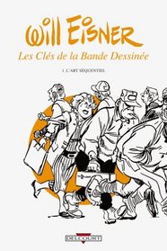 Les clés de la bande dessinée : Tome 1, L'art séquentiel (French edition)