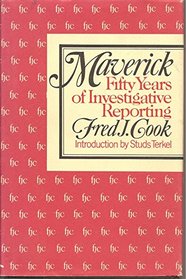 Maverick: Fifty Years of Investigative Reporting