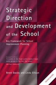 The New Strategic Direction and Development of the School: Key Frameworks for School Improvement Planning (School Leadership)