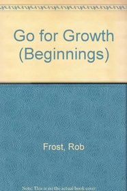 Go for Growth (Beginnings)