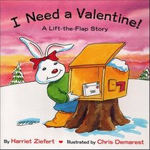 I Need a Valentine: A Lift-The-Flap Story (Holiday Lift-the-Flap Series)