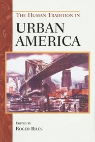 The Human Tradition in Urban America (Human Tradition in America)