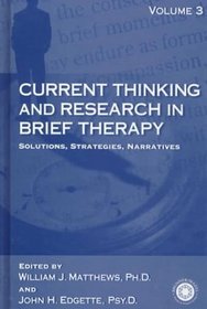 Current Thinking and Research in Brief Therapy: Solutions, Strategies, Narratives