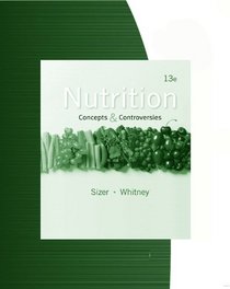 Study Guide for Sizer/Whitney's Nutrition: Concepts and Controversies, 13th