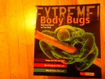 Body Bugs! [Scholastic]: Uninvited Guests on Your Body (Fact Finders: Extreme!)