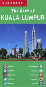 Best of Kuala Lumpar, 2nd (Globetrotter Travel: Best of Kuala Lumpur)
