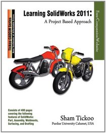 Learning SolidWorks 2011: A Project Based Approach