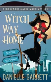 Witch Way Home: A Beechwood Harbor Magic Mystery (Beechwood Harbor Magic Mysteries) (Volume 4)