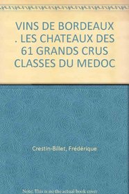 Les chateaux des 61 grands crus classes du Medoc: Vins de Bordeaux (French Edition)