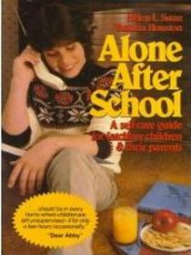 Alone After School: A Self-Care Guide for Latchkey Children and Their Parents