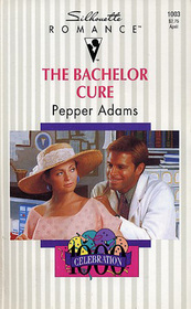 The Bachelor Cure (Silhouette Romance, No 1003)