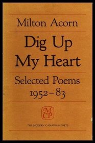 Dig Up My Heart Selected Poems : Selected Poems 1952-83 (Modern Canadian Poets)