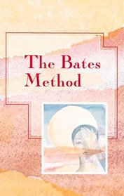 The Bates Methods (Alternative Health)